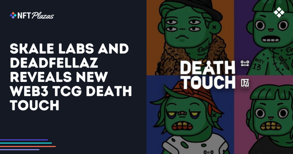 SKALE Labs and Deadfellaz Reveals New Mobile TCG Death Touch